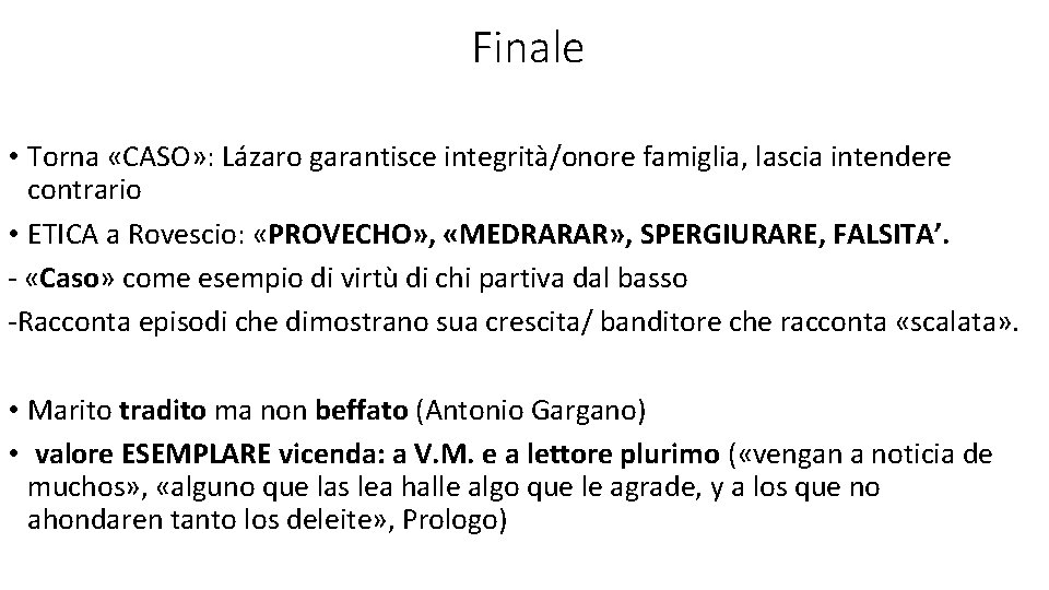 Finale • Torna «CASO» : Lázaro garantisce integrità/onore famiglia, lascia intendere contrario • ETICA