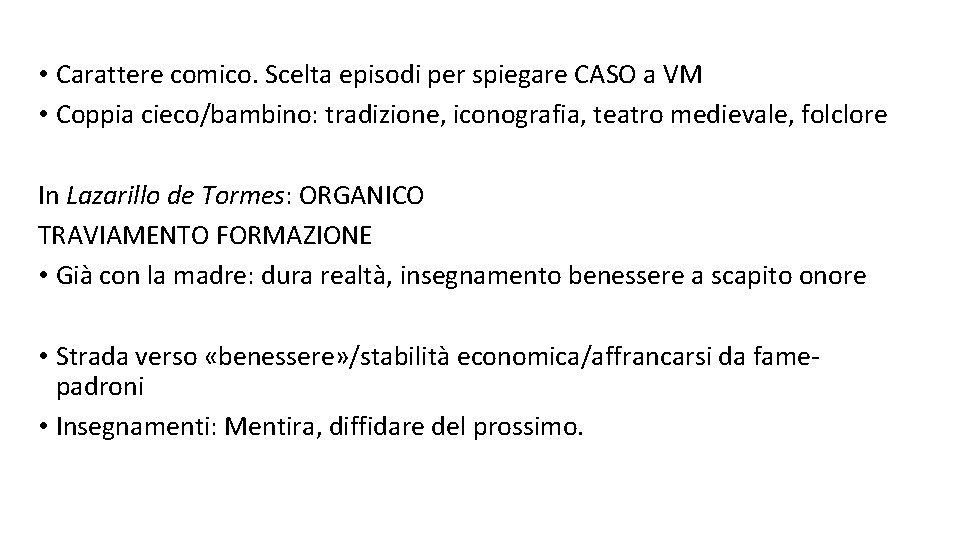  • Carattere comico. Scelta episodi per spiegare CASO a VM • Coppia cieco/bambino: