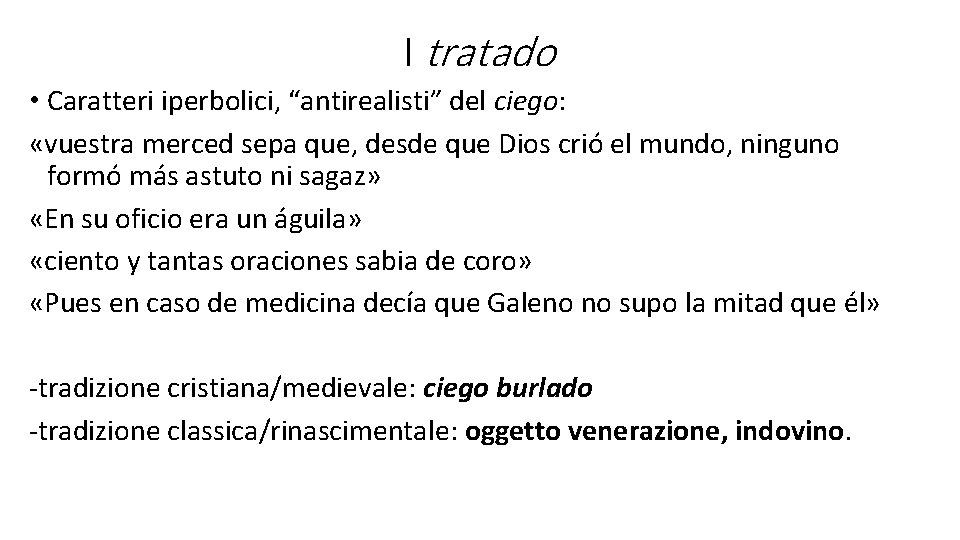 I tratado • Caratteri iperbolici, “antirealisti” del ciego: «vuestra merced sepa que, desde que