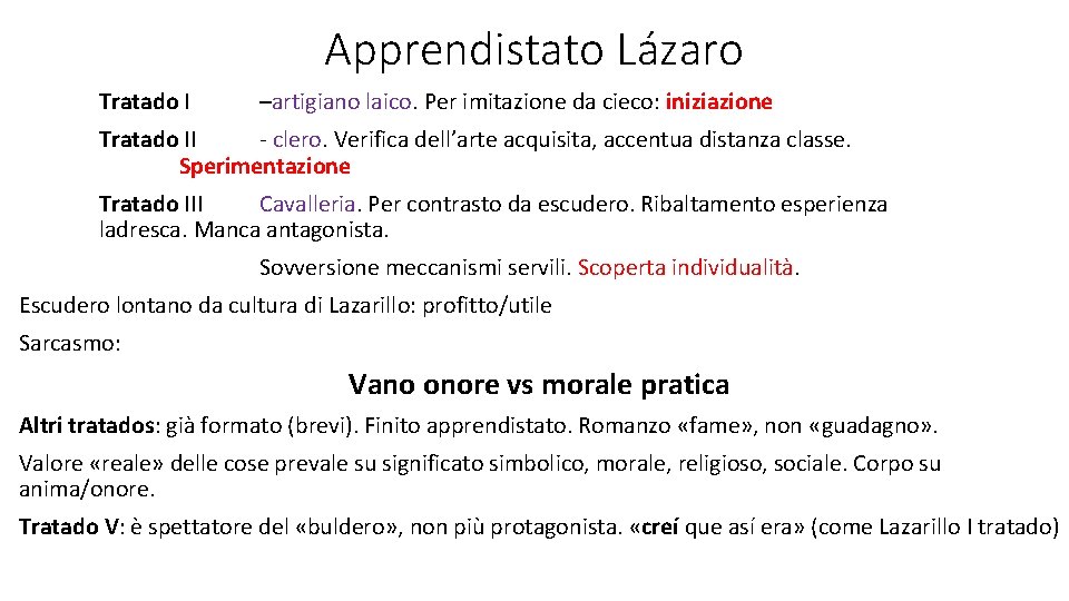 Apprendistato Lázaro Tratado I –artigiano laico. Per imitazione da cieco: iniziazione Tratado II -