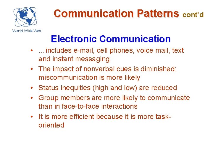 Communication Patterns cont’d Electronic Communication • …includes e-mail, cell phones, voice mail, text and