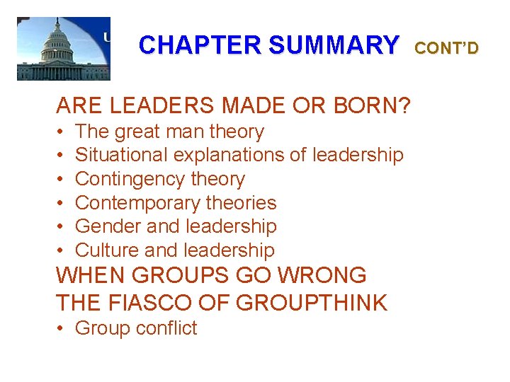 CHAPTER SUMMARY ARE LEADERS MADE OR BORN? • • • The great man theory