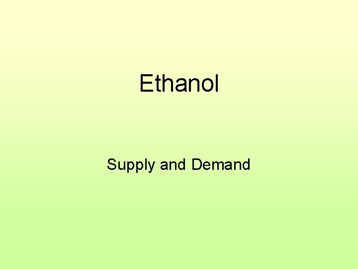 Ethanol Supply and Demand 