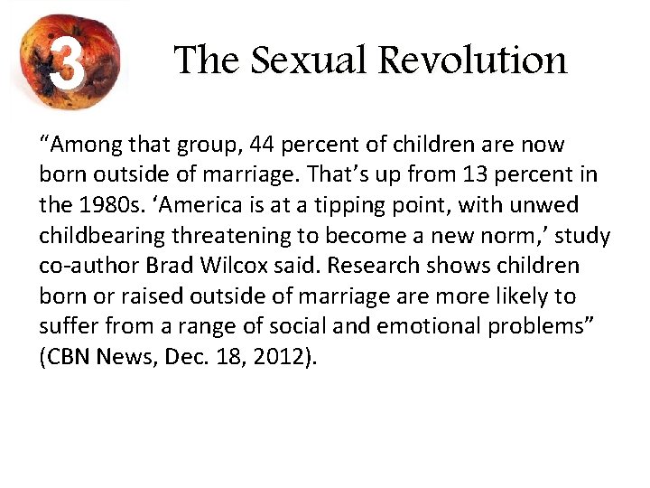 3 The Sexual Revolution “Among that group, 44 percent of children are now born