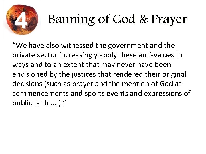 4 Banning of God & Prayer “We have also witnessed the government and the