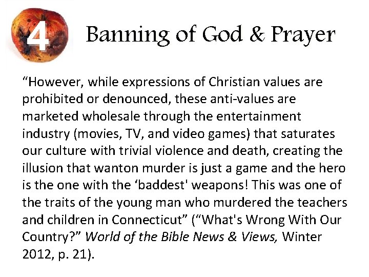 4 Banning of God & Prayer “However, while expressions of Christian values are prohibited