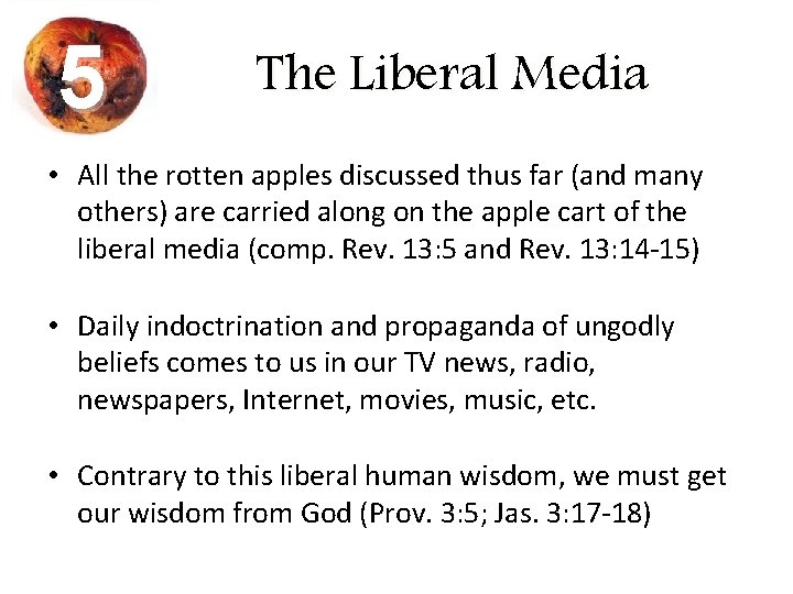 5 The Liberal Media • All the rotten apples discussed thus far (and many