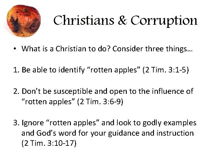 Christians & Corruption • What is a Christian to do? Consider three things… 1.