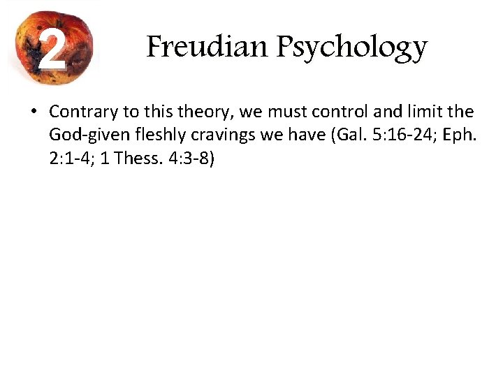 2 Freudian Psychology • Contrary to this theory, we must control and limit the