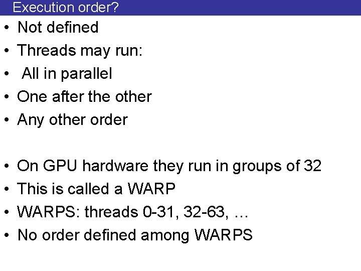 Execution order? • • • Not defined Threads may run: All in parallel One