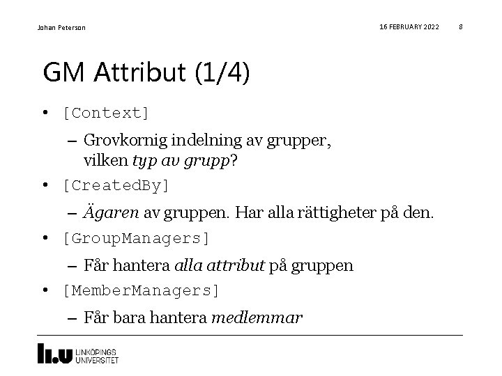 Johan Peterson 16 FEBRUARY 2022 GM Attribut (1/4) • [Context] – Grovkornig indelning av