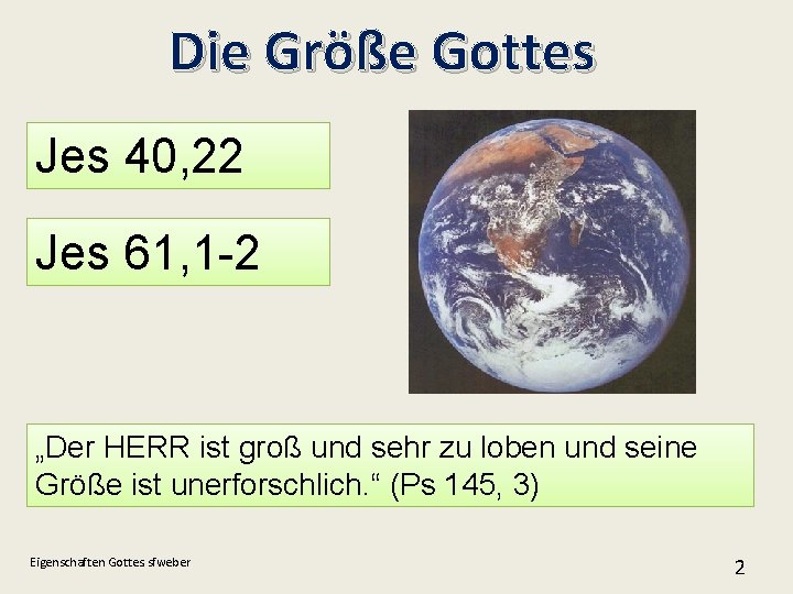 Die Größe Gottes Jes 40, 22 Jes 61, 1 -2 „Der HERR ist groß