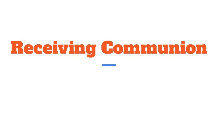 Receiving Communion 