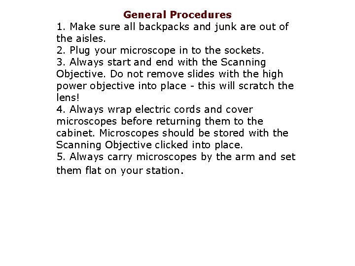 General Procedures 1. Make sure all backpacks and junk are out of the aisles.