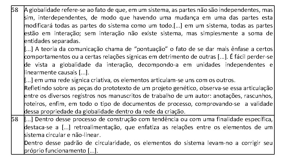 58 A globalidade refere-se ao fato de que, em um sistema, as partes não