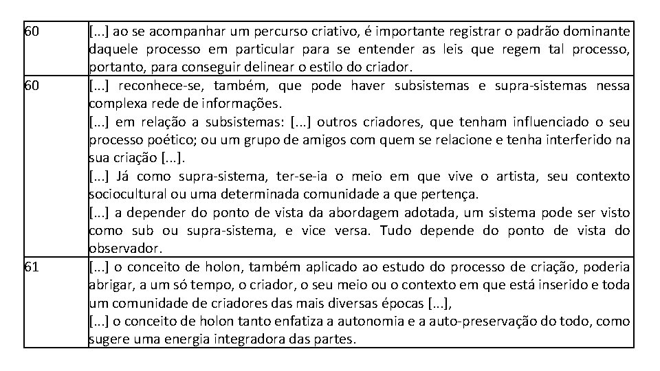 60 60 61 [. . . ] ao se acompanhar um percurso criativo, é