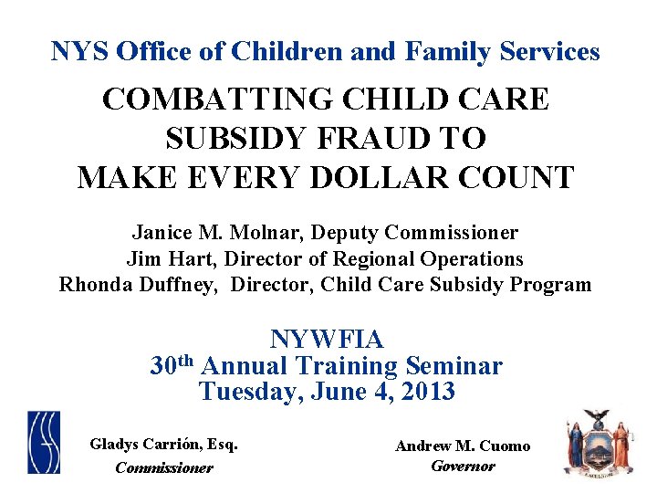 NYS Office of Children and Family Services COMBATTING CHILD CARE SUBSIDY FRAUD TO MAKE