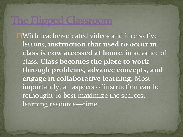 The Flipped Classroom �With teacher-created videos and interactive lessons, instruction that used to occur