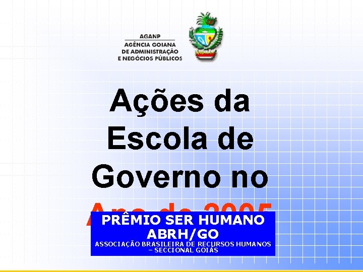 Relatório das Ações da Escola de Governo no Ano de 2005 Ações da Escola