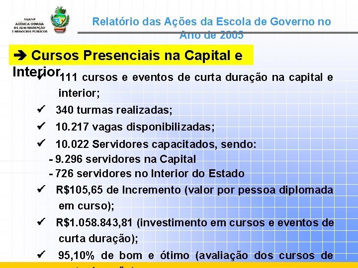 Relatório das Ações da Escola de Governo no Ano de 2005 Cursos Presenciais na