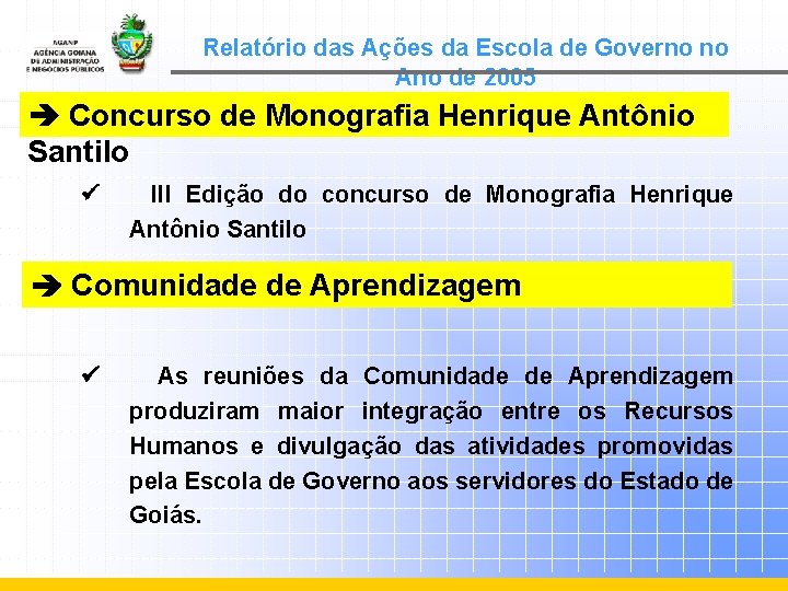 Relatório das Ações da Escola de Governo no Ano de 2005 Concurso de Monografia