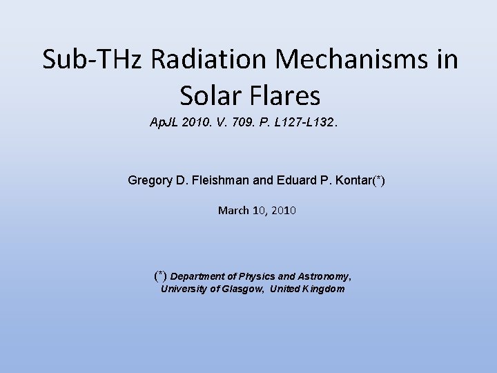 Sub-THz Radiation Mechanisms in Solar Flares Ap. JL 2010. V. 709. P. L 127