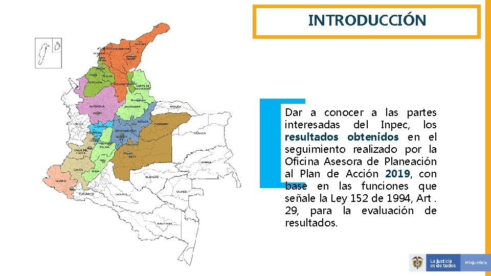 INTRODUCCIÓN Dar a conocer a las partes interesadas del Inpec, los resultados obtenidos en