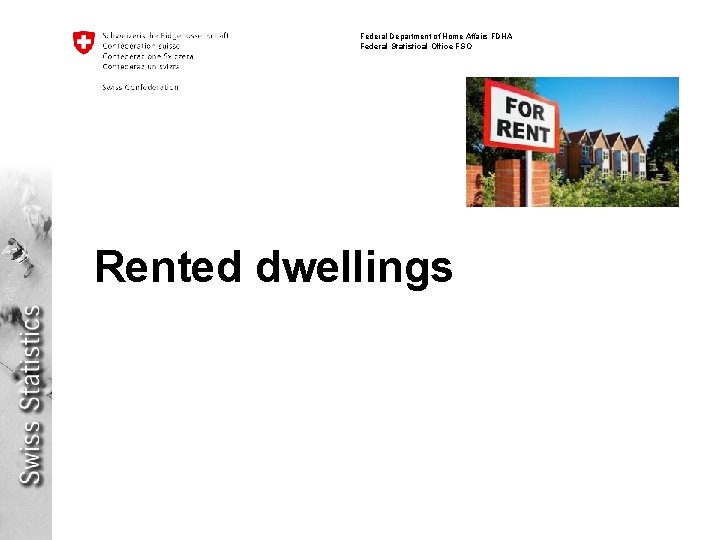 Federal Department of Home Affairs FDHA Federal Statistical Office FSO Rented dwellings 