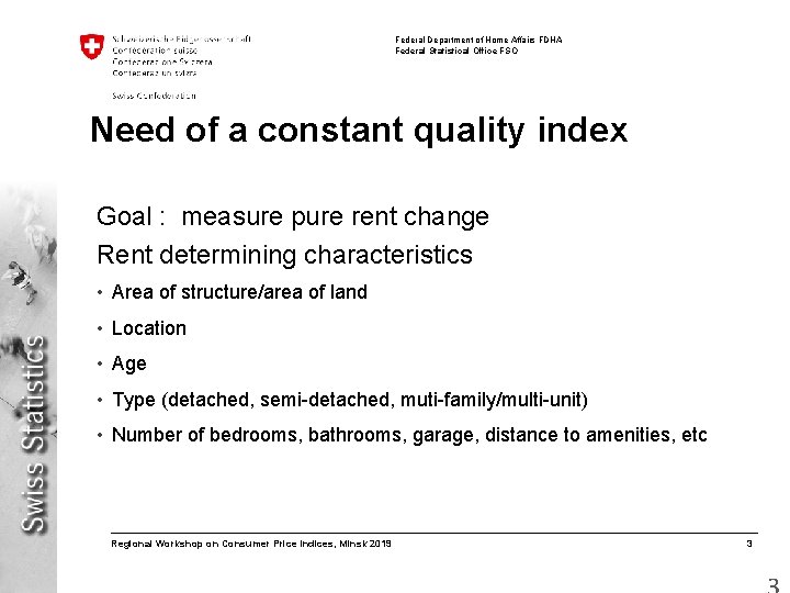 Federal Department of Home Affairs FDHA Federal Statistical Office FSO Need of a constant