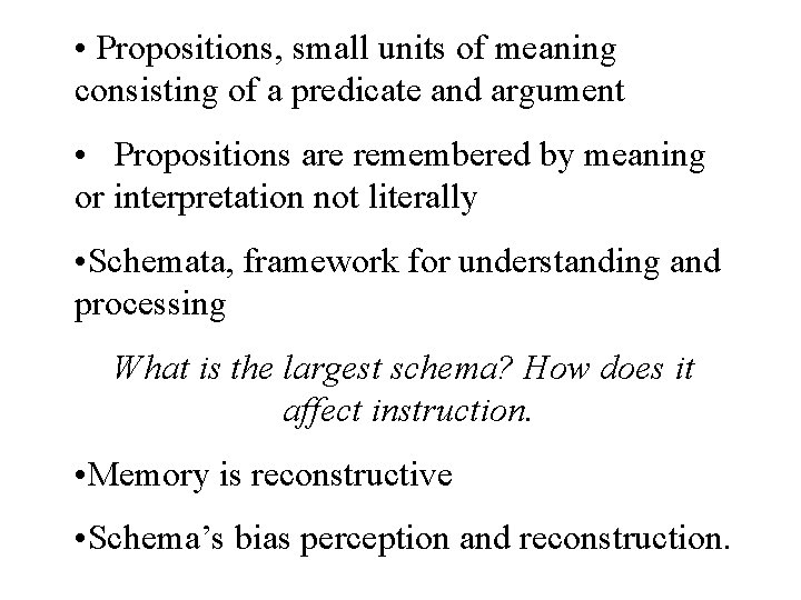 • Propositions, small units of meaning consisting of a predicate and argument • • Propositions, small units of meaning consisting of a predicate and argument •