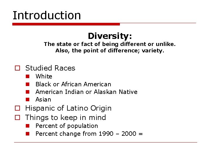 Introduction Diversity: The state or fact of being different or unlike. Also, the point