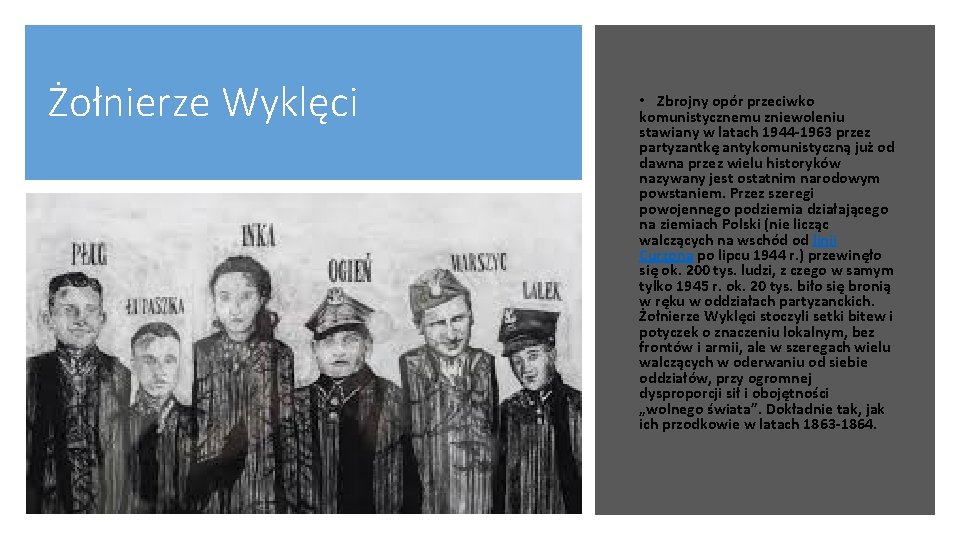 Żołnierze Wyklęci • Zbrojny opór przeciwko komunistycznemu zniewoleniu stawiany w latach 1944 -1963 przez