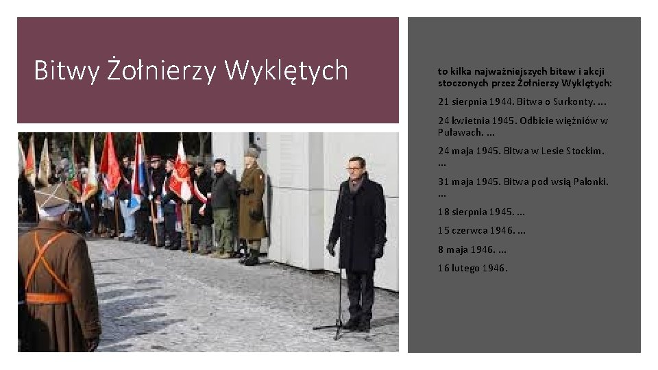 Bitwy Żołnierzy Wyklętych to kilka najważniejszych bitew i akcji stoczonych przez Żołnierzy Wyklętych: 21