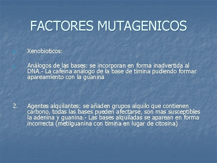 FACTORES MUTAGENICOS D. Xenobioticos: 1. Análogos de las bases: se incorporan en forma inadvertida
