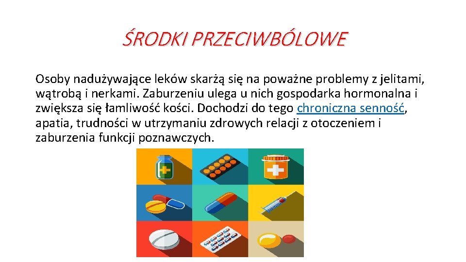 ŚRODKI PRZECIWBÓLOWE Osoby nadużywające leków skarżą się na poważne problemy z jelitami, wątrobą i