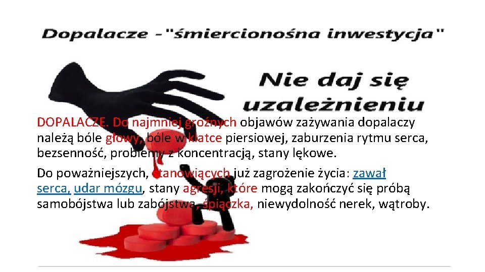 DOPALACZE. Do najmniej groźnych objawów zażywania dopalaczy należą bóle głowy, bóle w klatce piersiowej,