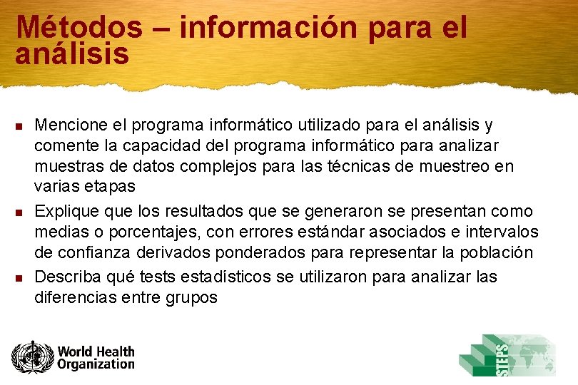 Métodos – información para el análisis n n n Mencione el programa informático utilizado