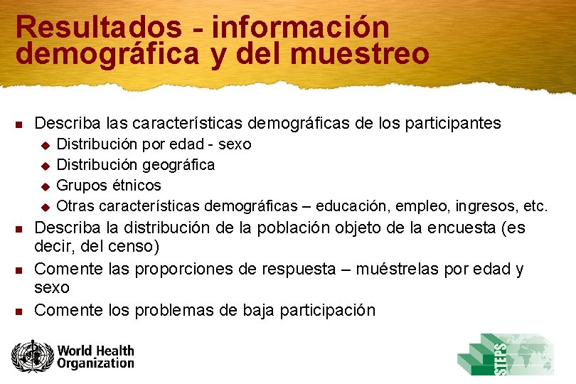 Resultados - información demográfica y del muestreo n Describa las características demográficas de los