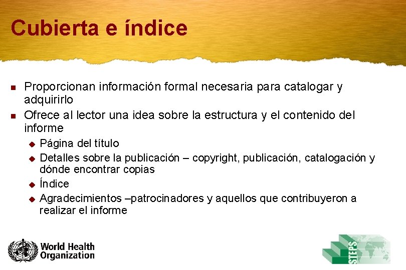 Cubierta e índice n n Proporcionan información formal necesaria para catalogar y adquirirlo Ofrece