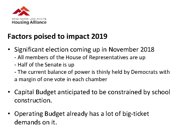 Factors poised to impact 2019 • Significant election coming up in November 2018 -