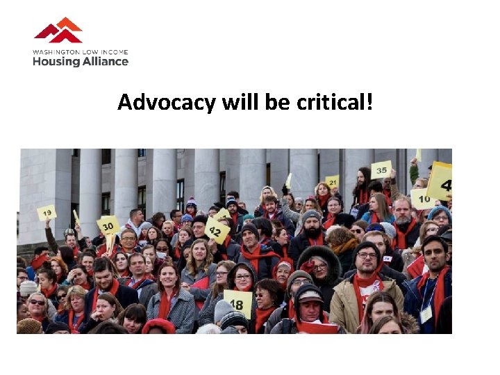 Advocacy will be critical! 