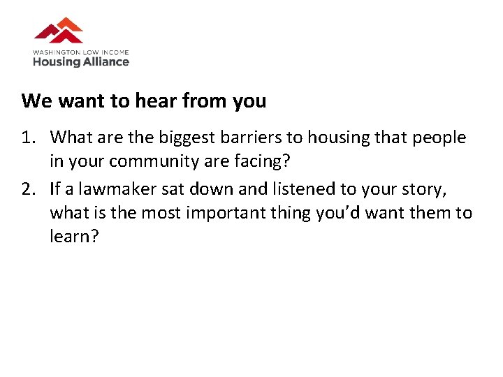 We want to hear from you 1. What are the biggest barriers to housing