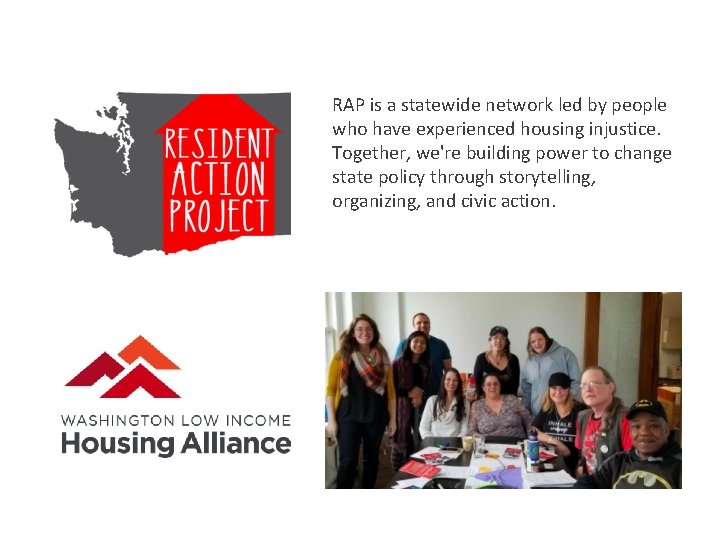 RAP is a statewide network led by people who have experienced housing injustice. Together,