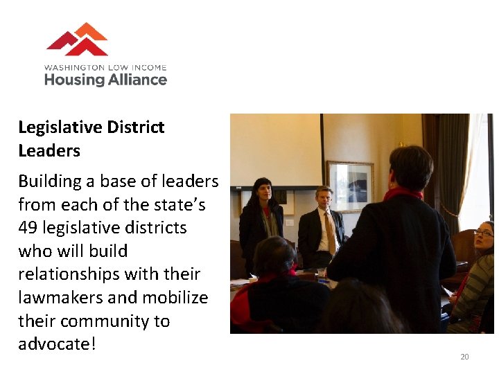 Legislative District Leaders Building a base of leaders from each of the state’s 49