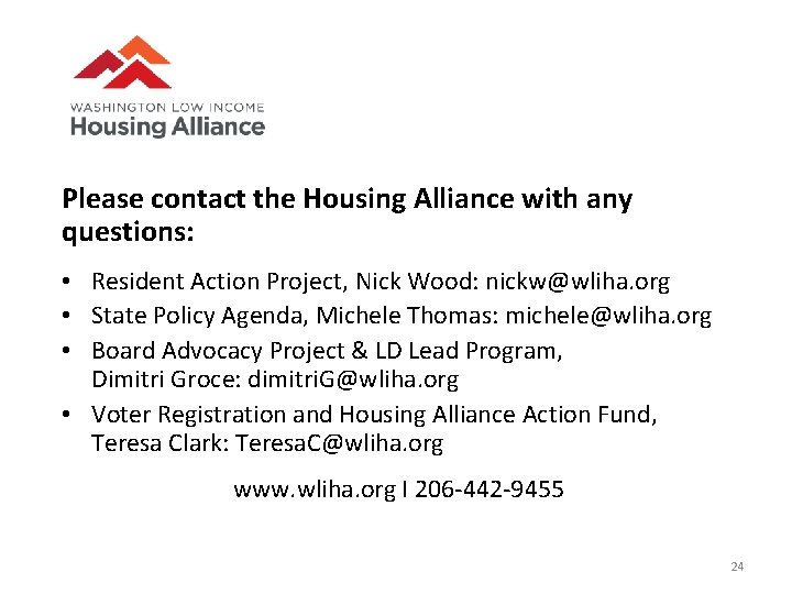 Please contact the Housing Alliance with any questions: • Resident Action Project, Nick Wood: