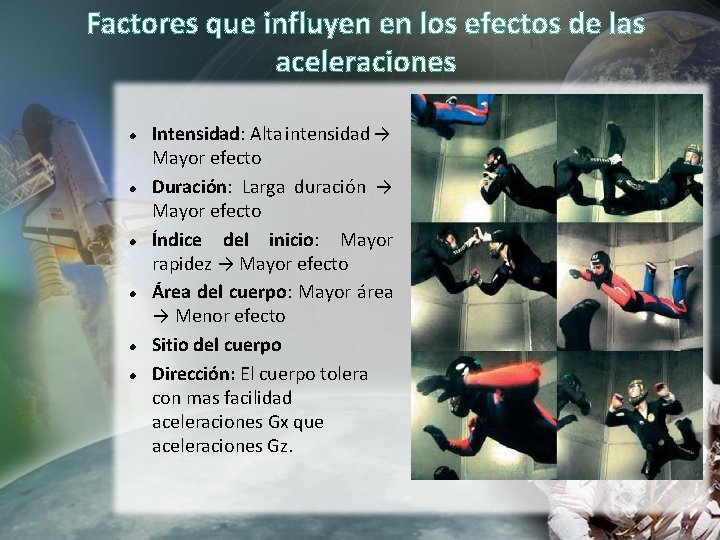 Factores que influyen en los efectos de las aceleraciones Intensidad: Alta intensidad → Mayor Factores que influyen en los efectos de las aceleraciones Intensidad: Alta intensidad → Mayor