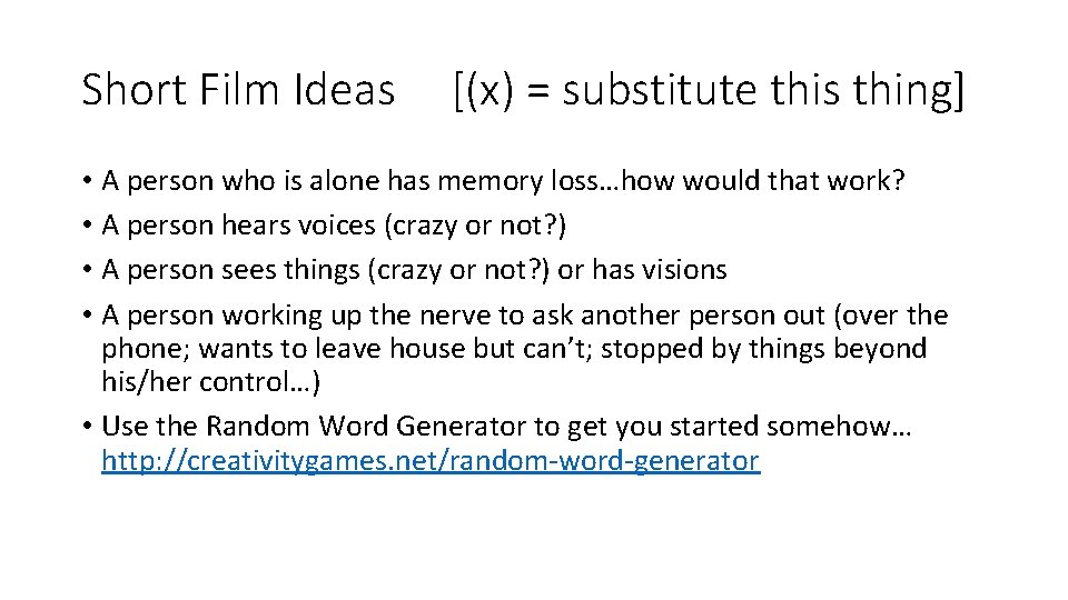 Short Film Ideas [(x) = substitute this thing] • A person who is alone