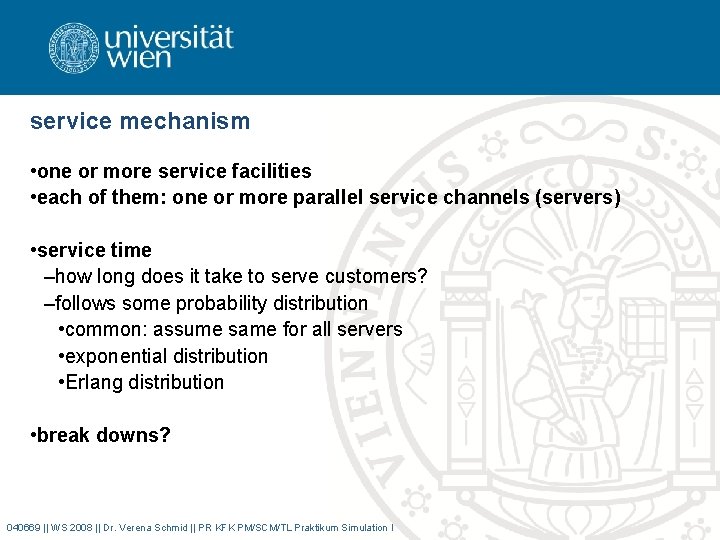 service mechanism • one or more service facilities • each of them: one or