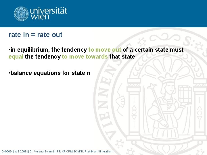 rate in = rate out • in equilibrium, the tendency to move out of