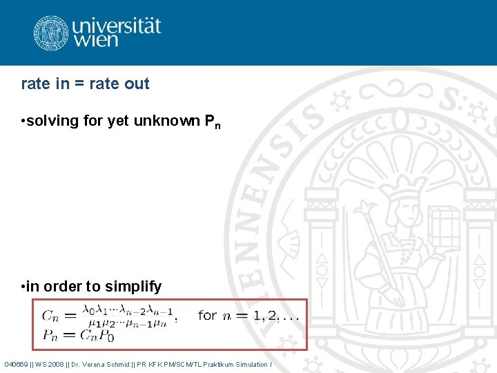rate in = rate out • solving for yet unknown Pn • in order